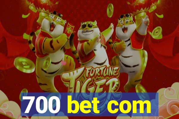 700 bet com